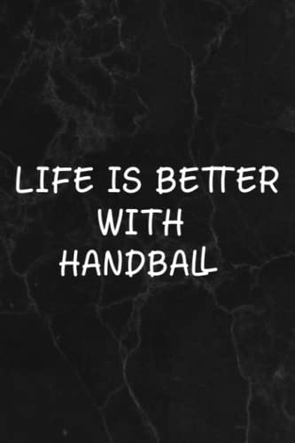 Life is Better with Handball Vintage Hand Ball Meme Notebook Lined Journal: Handball, Halloween, Thanksgiving, New years, Christmas Gifts for men, women, adults, teens, kids, boys, girls,Goals