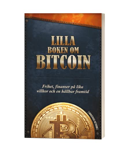 Lilla boken om Bitcoin: Frihet, finanser på lika villkor och en hållbar framtid