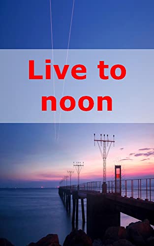 Live to noon (Galician Edition)