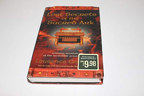 Lost Secrets of the Sacred Ark: Amazing Revelations of the Incredible Power of Gold by Laurence Gardner (2005-08-01)