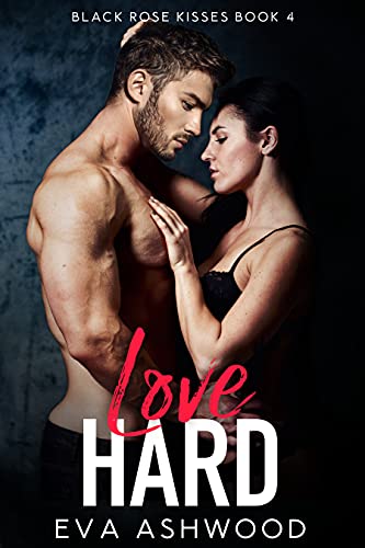 Love Hard: A Reverse Harem Enemies-to-Lovers Romance (Black Rose Kisses Book 4) (English Edition)