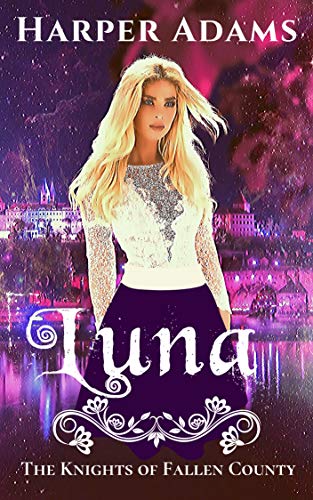 Luna: An urban fantasy paranormal romance (The Knights of Fallen County Book 1) (English Edition)