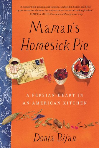 Maman's Homesick Pie: A Persian Heart in an American Kitchen (English Edition)