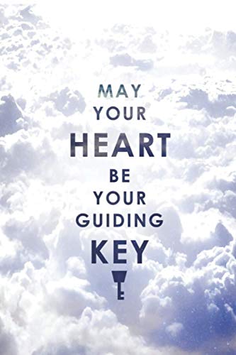 May Your Heart Be Your Guiding Key Background Version Notebook: (110 Pages, Lined, 6 x 9)