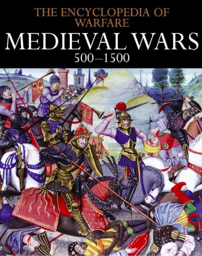 Medieval Wars 500–1500 (The Encyclopedia of Warfare Book 2) (English Edition)