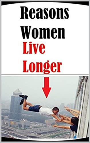 Mémés: Reasons Women Live Longer And Other Amazing Dankness Mémés (English Edition)