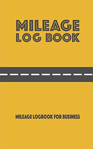Mileage Log Book: Vehicle Mileage Log Book for Business, 5 x 8, 100 Pages (Simple Logbook)