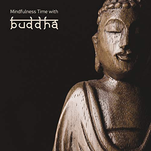 Mindfulness Time with Buddha - 2020 Collection of Best Asian Ambient Meditation Music for Deepest Contemplation, Mantra New Age, Professional Relaxing Meditation