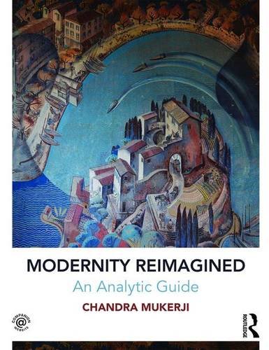 Modernity Reimagined: An Analytic Guide (Contemporary Sociological Perspectives)
