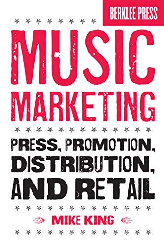 Music Marketing: Press, Promotion, Distribution, and Retail (English Edition)