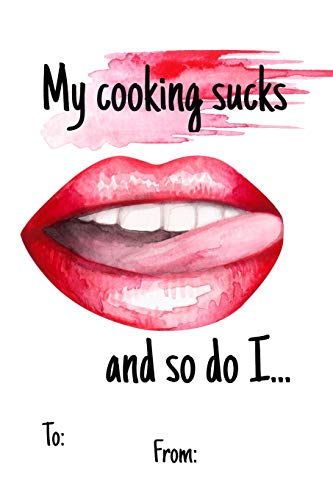 My cooking sucks and so do I: No need to buy a card! This bookcard is an awesome alternative over priced cards, and it will actual be used by the ... sexy gift is perfect for any lover scenario.