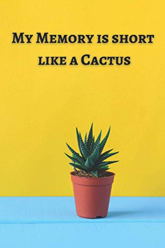 My Memory is Short like a Cactus: Cactus internet password log book organizer - Logbook keep your online usernames and passwords 120 pages with Alphabetical and Numberic Tabs