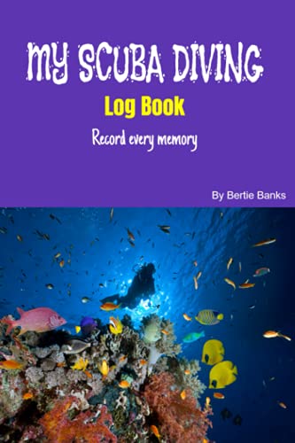 MY SCUBA DIVING LOG BOOK | Record every memory: Best Book to Record Dives! 200 pages! Purple Cover, Men or Women, 6”x9”, One full page for each dive ... SCUBA DIVING JOURNALS | Record Every Memory)