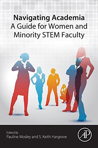 Navigating Academia: A Guide for Women and Minority STEM Faculty (English Edition)