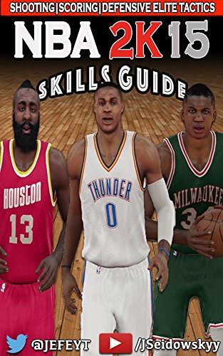 NBA 2K15 Skills Guide (Unofficial): Dominate Everyone You Play! (English Edition)