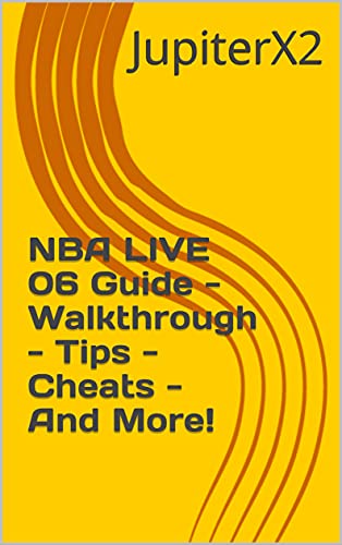 NBA LIVE 06 Guide - Walkthrough - Tips - Cheats - And More! (English Edition)