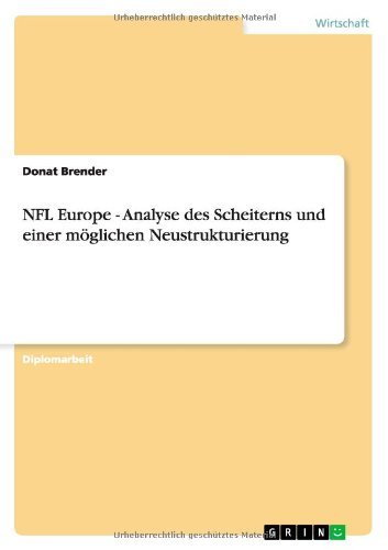 NFL Europe - Analyse des Scheiterns und einer möglichen Neustrukturierung (German Edition)