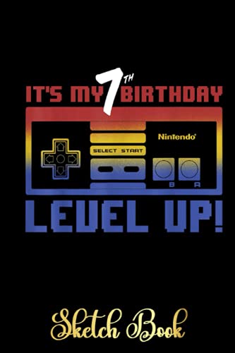 Nintendo It's My 7th Birthday Level Up! SNES Controller 73 Sketchbook: 7 Years Old Gift For children Boys & Girls, Sketch Book with Creative Design, 6x9 in 120 pages, Alternative to Birthday Card
