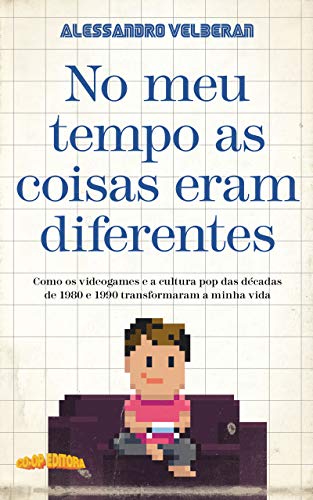 No Meu Tempo as Coisas Eram Diferentes (Portuguese Edition)