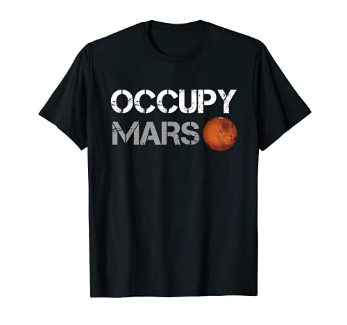 Occupy Mars Science Space Astronaut Cool Men Women Camiseta