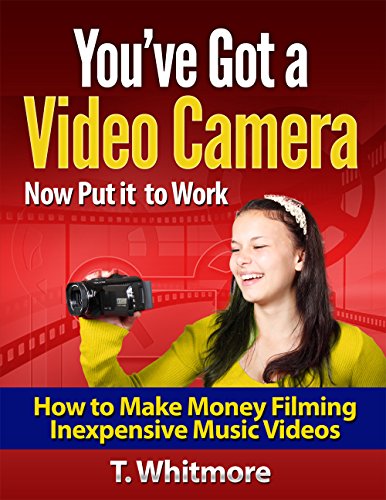 Online Startups: You've Got a Video Camera Now Put it to Work (How to Make Money Filming Inexpensive Music Videos) (English Edition)