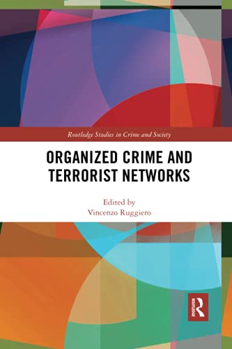 Organized Crime and Terrorist Networks (Routledge Studies in Crime and Society)