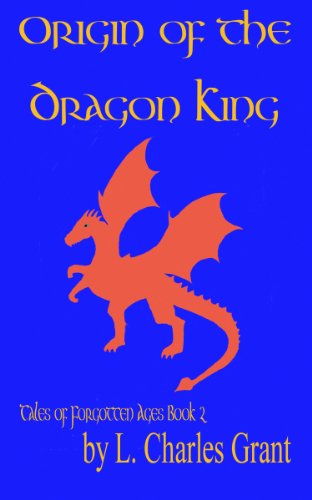 Origin of the Dragon King (Tales of Forgotten Ages Book 2) (English Edition)