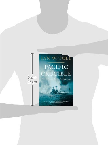 Pacific Crucible: War at Sea in the Pacific, 1941-1942 (Pacific War Trilogy)