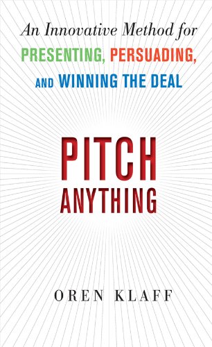 Pitch Anything: An Innovative Method for Presenting, Persuading, and Winning the Deal (English Edition)