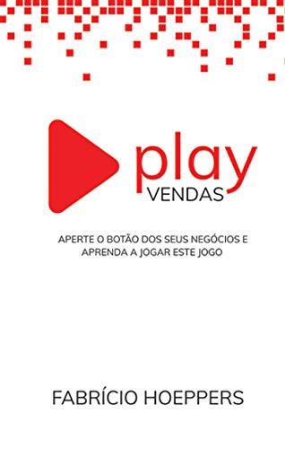 Play vendas: Aperte o botão dos seus negócios e aprenda a jogar este jogo (Portuguese Edition)