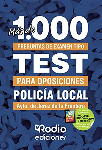 Policía Local del Ayuntamiento de Jerez de la Frontera. Más de mil preguntas tipo test.