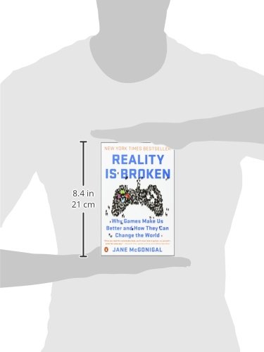 Reality Is Broken: Why Games Make Us Better and How They Can Change the World