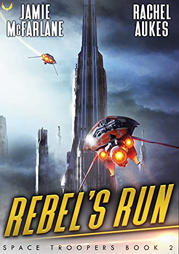 Rebel's Run: A Military Sci-Fi Series (Space Troopers Book 2) (English Edition)