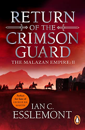 Return Of The Crimson Guard: a compelling, evocative and action-packed epic fantasy that will keep you gripped (Malazan Empire Book 2) (English Edition)
