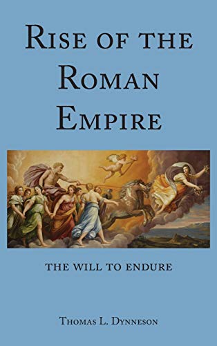 Rise of the Roman Empire; The Will to Endure