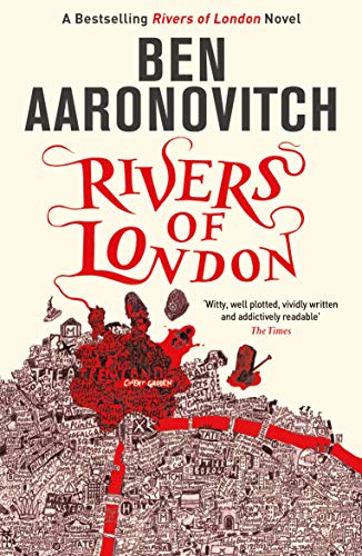 Rivers of London: Book 1 in the #1 bestselling Rivers of London series (A Rivers of London novel)