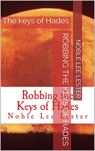 Robbing the keys of Hades: The keys of Hades (English Edition)