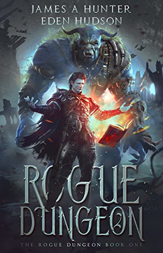 Rogue Dungeon: A litRPG Adventure (The Rogue Dungeon Book 1) (English Edition)