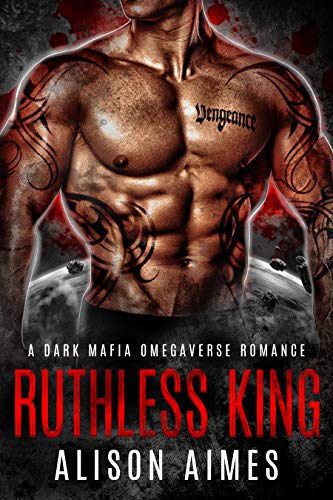 Ruthless King: A Dark Mafia Omegaverse Fated-Mates Romance (Ruthless Warlords Book 1) (English Edition)