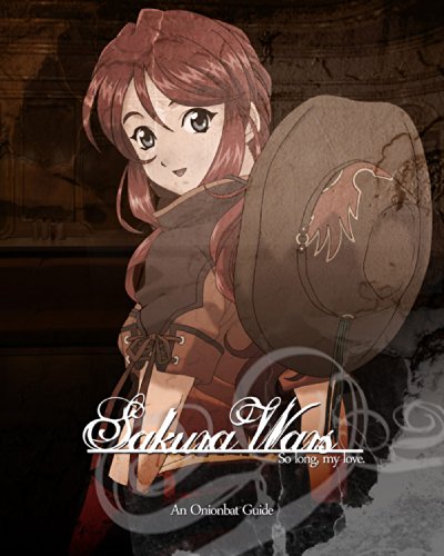 Sakura Wars: So Long, My Love: An Onionbat Guide (English Edition)