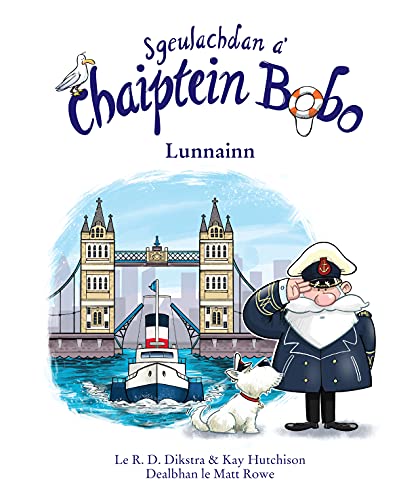 Sgeulachdan a' Chaiptein Bobo: Lunnainn (Scots Gaelic Edition)