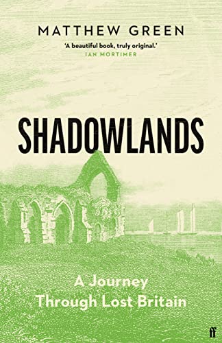 Shadowlands: A Journey Through Lost Britain (English Edition)