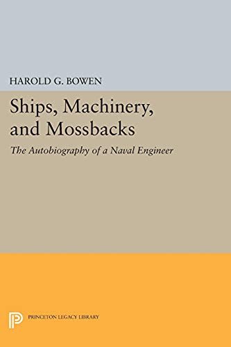 Ships, Machinery And Mossback: 2355 (Princeton Legacy Library)