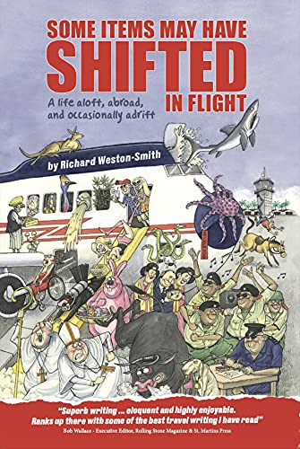 Some Items May Have Shifted In Flight: A life aloft, abroad and occasionally adrift (English Edition)