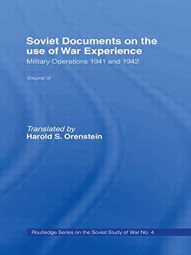 Soviet Documents on the Use of War Experience: Volume Three: Military Operations 1941 and 1942 (Soviet (Russian) Study of War)
