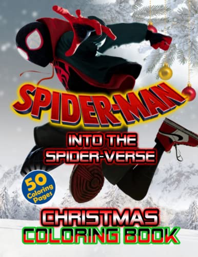 Spíderman Into The Spíder-Verse Christmas Coloring Book: Spíderman Into The Spíder Verse Coloring Book With 50+ Beautiful Illustrations For Kids And Adults To Relax And Have Fun In Christmas 2021-2022