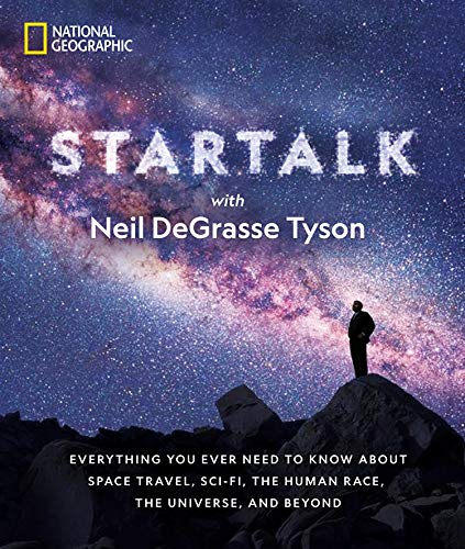 Star Talk: Everything You Ever Need to Know About Space Travel, Sci-fi, the Human Race, the Universe, and Beyond [Idioma Inglés]