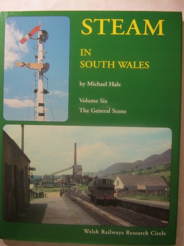 Steam in South Wales: The General Scene v. 6