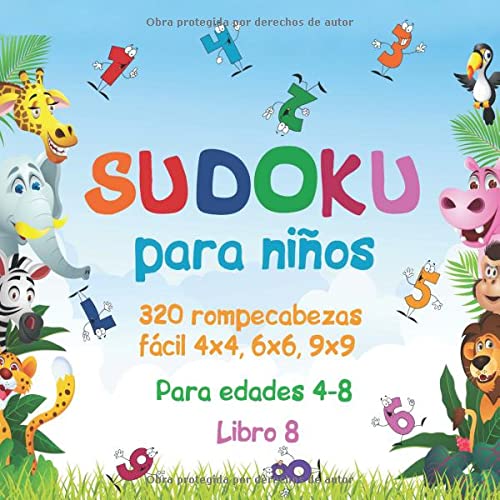 Sudoku para niños: 320 rompecabezas Sudoku fácil 4x4, 6x6, 9x9 con soluciones para niños edades 4-8. Mejore las habilidades lógicas de sus hijos. (Libro 8)