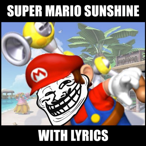 Super Mario Sunshine With Lyrics